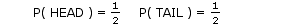 Probabilities of each outcome of "flipping a coin"