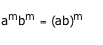 Product of Powers (Common Exponent) Property