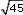 Root 45