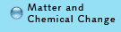 Matter and Chemical Change